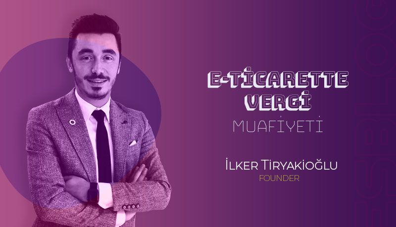 E-Ticarette Vergi Muafiyeti