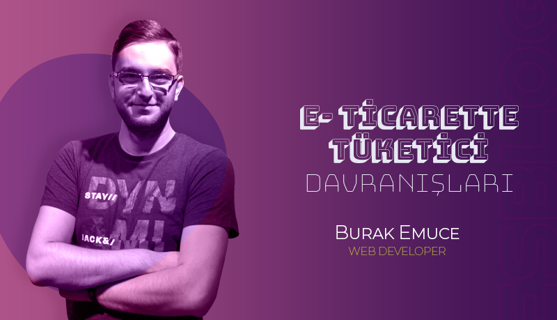 E-Ticarette Tüketici Davranışları